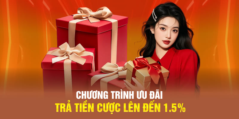 Chương trình ưu đãi trả tiền cược lên đến 1.5%