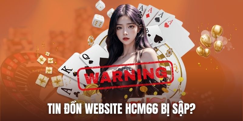 Tin đồn website HCM66 bị sập chủ yếu do nền tảng đang bảo trì